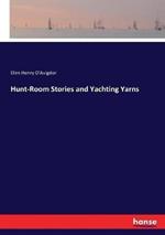 Hunt-Room Stories and Yachting Yarns