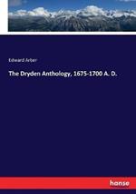 The Dryden Anthology, 1675-1700 A. D.