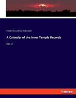 A Calendar of the Inner Temple Records: Vol. 3