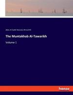 The Muntakhab Al-Tawarikh: Volume 1