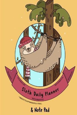 Sloth Daily Planner & Note Pad: 2020 to 2022 Weekly Calandar For Best Friend, BFF, Sister, Brother, Daughter, Son - Cute Sloth Cover - Fanny Kind - cover