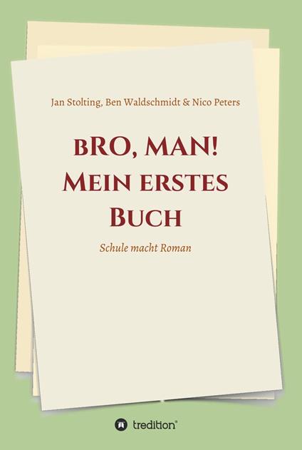 bRO, MAN! Mein erstes Buch - Nico Peters,Jan Stolting,Christina von Seckendorff,Ben Waldschmidt - ebook