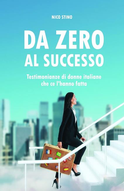 Da zero al successo - Nico Stino - ebook