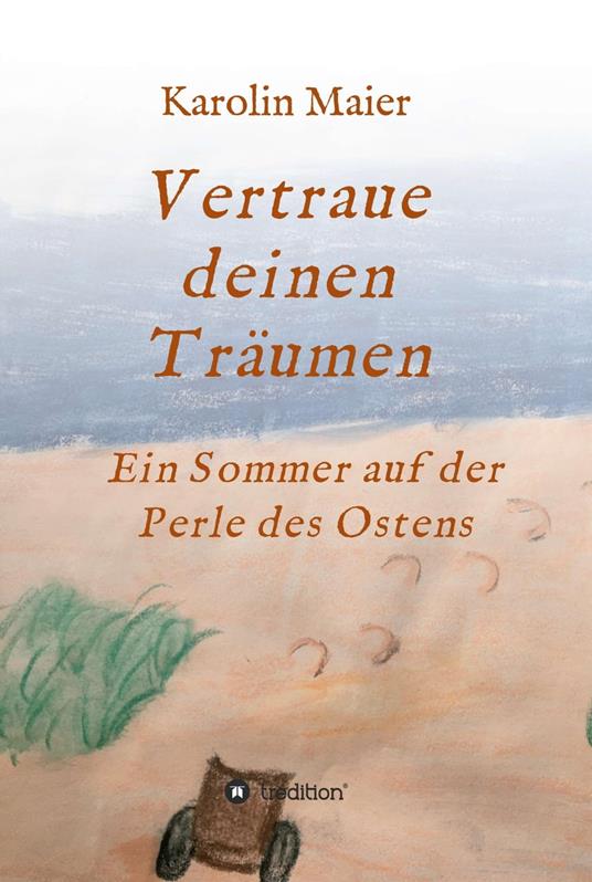 Vertraue deinen Träumen - Karolin Maier - ebook