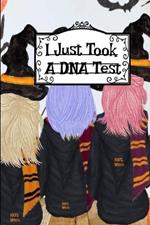 I Just Took a DNA Test: I'm 100% Witch Journal To Write In Notes, Memories Of Halloween Witchery, Haunted House Stories, Bewitched Poems & Quotes