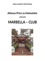 Alfonso Prinz zu Hohenlohe und sein Marbella Club