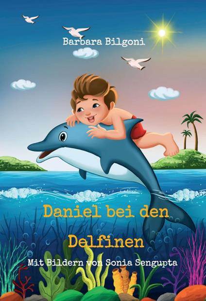 Daniel bei den Delfinen - Barbara Bilgoni - ebook