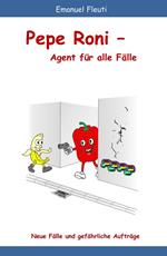 Pepe Roni - Agent für alle Fälle