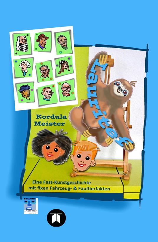 Lauritef, pfiffiges Fautier, reist mit den Kindern Anton und Lilli in die "Uralte Zeit" zu Kunstwerken und abenteuerlichen Verkleidungen - Kordula Meister - ebook