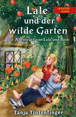 Lale und der wilde Garten - Leichter lesen