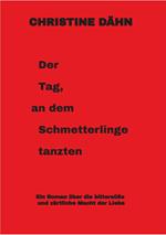 Der Tag, an dem Schmetterlinge tanzten