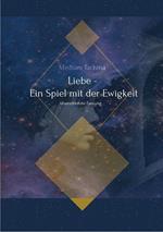 Liebe - Ein Spiel mit der Ewigkeit