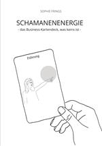 SCHAMANENENERGIE - das Business-Kartendeck, was keins ist | Business-Orakelkarten