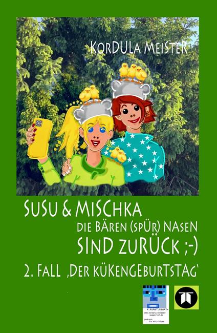 DIE BÄREN(SPÜR)NASEN Susu & Mischka, sind zurück :-) Kinderkrimi (nicht nur für Mächen) mit 2 Detektivinnen (Susu Und Mischka) und 1 kleinen Bruder (Bruno). Und der wird doch wahrhaftig entführt!! - Kordula Meister - ebook