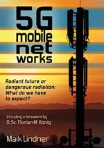 5G mobile networks Radiant future or dangerous radiation - what do we have to expect?