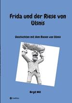 Frida und der Riese von Ulsnis