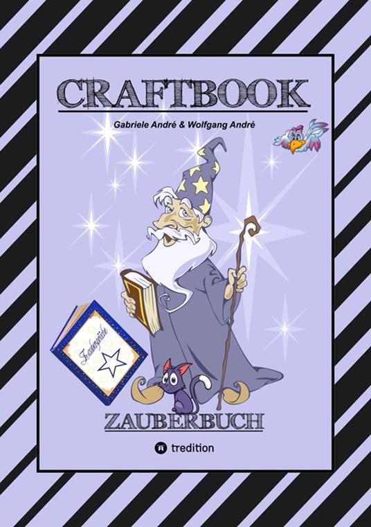 CRAFTBOOK - 100 SEITEN MAGIE - ZAUBERWÖRTER - ZAUBERSCHRIFT - ZAUBERWÜRFELSPIEL - MAGIER - ZAUBERSPRUCH - RÄTSEL - Gabriele André,Wolfgang André,Anton Hackner,Josef Mayrhofer - ebook