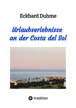 Urlaubserlebnisse an der Costa del Sol