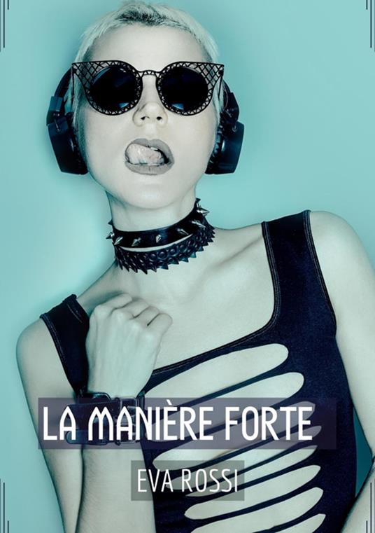 La Manière Forte