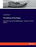 The History of the Popes: From the close of the Middle Ages - Volume XI. Third Edition