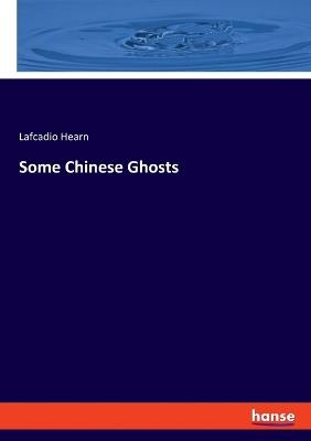 Some Chinese Ghosts - Lafcadio Hearn - cover