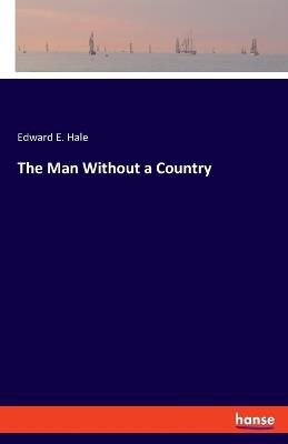 The Man Without a Country - Edward E Hale - cover