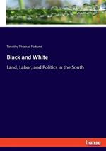 Black and White: Land, Labor, and Politics in the South