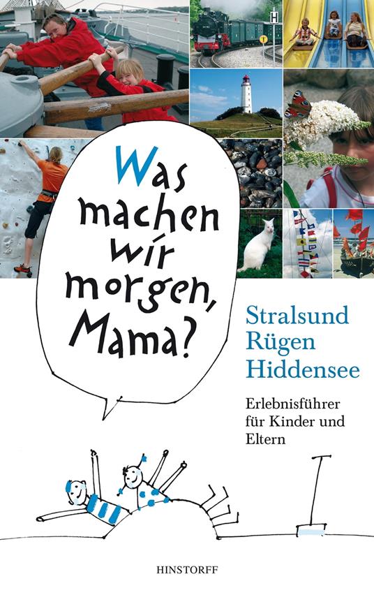 Was machen wir morgen, Mama? Stralsund, Rügen, Hiddensee