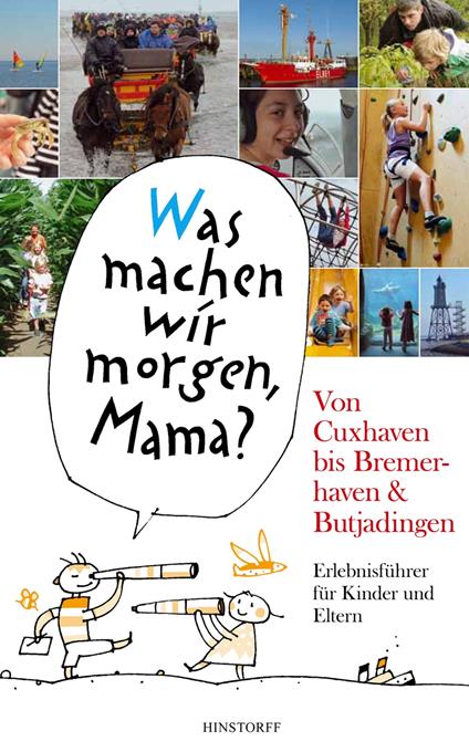 "Was machen wir morgen, Mama?" Von Cuxhaven bis Bremerhaven & Butjadingen