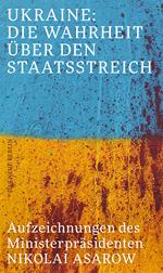 Ukraine: Die Wahrheit über den Staatsstreich