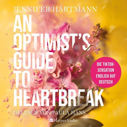 An Optimist's Guide to Heartbreak (ungekürzt)