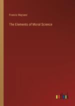 The Elements of Moral Science