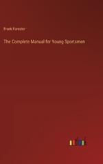 The Complete Manual for Young Sportsmen