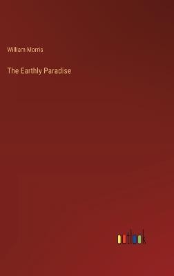 The Earthly Paradise - William Morris - cover