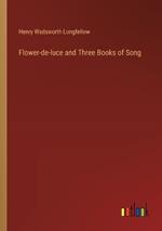 Flower-de-luce and Three Books of Song