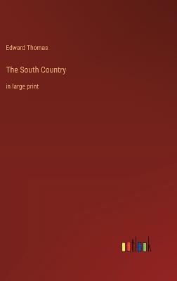 The South Country: in large print - Edward Thomas - cover