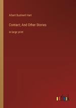 Contact; And Other Stories: in large print