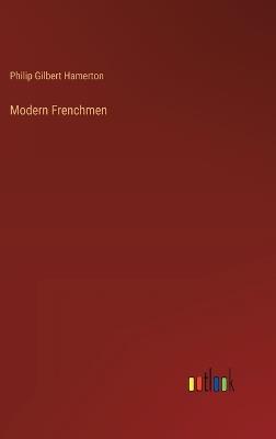 Modern Frenchmen - Philip Gilbert Hamerton - cover