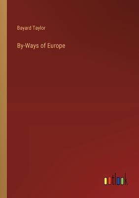 By-Ways of Europe - Bayard Taylor - cover