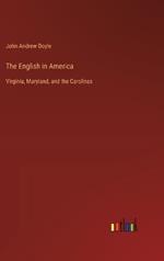 The English in America: Virginia, Maryland, and the Carolinas