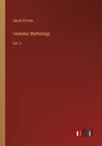 Teutonic Mythology: Vol. II