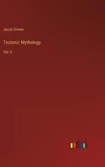 Teutonic Mythology: Vol. II