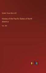 History of the Pacific States of North America: Vol. XIV