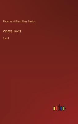 Vinaya Texts: Part I - Thomas William Rhys Davids - cover