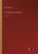 The History of Antiquity: Vol. IV