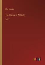 The History of Antiquity: Vol. V