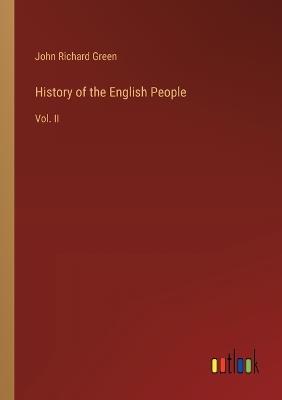 History of the English People: Vol. II - John Richard Green - cover