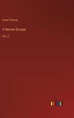 A Narrow Escape: Vol. 2