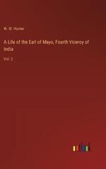A Life of the Earl of Mayo, Fourth Viceroy of India: Vol. 2