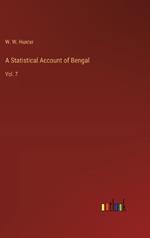 A Statistical Account of Bengal: Vol. 7